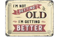 Nostalgic Art Schild Im not getting old Metall, 15x20 cm