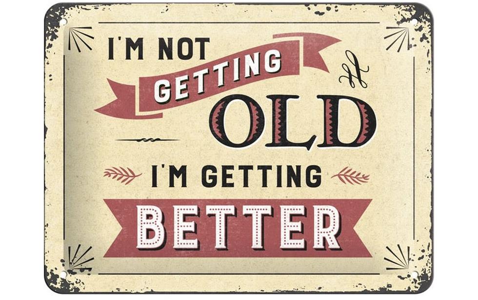 Nostalgic Art Schild Im not getting old Metall, 15x20 cm