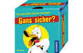 Gans sicher?