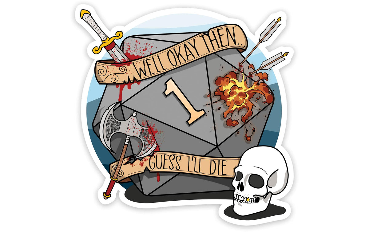 Guess Ill Die Sticker