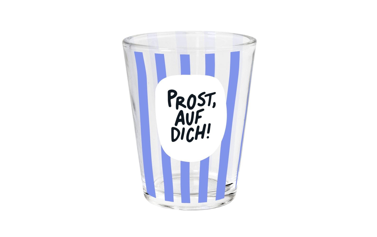 Grafik Werkstatt Schnapsglas Prost, auf dich!