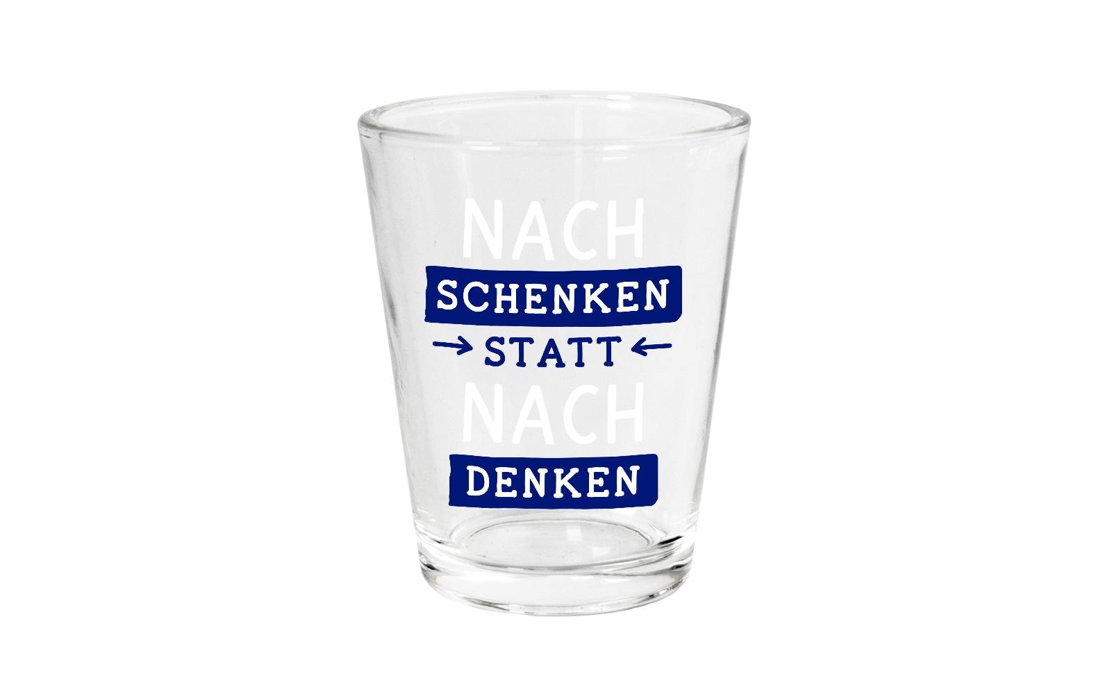 Grafik Werkstatt Schnapsglas Nachschenken statt nachdenken
