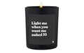 ChattyCandles Duftkerze Light me when you want me naked, Woody, 6.7x8 cm, 55h