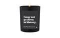 ChattyCandles Duftkerze I may not go down in history,but I'llgo down on you, Woody