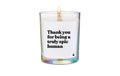 ChattyCandles Duftkerze Thank you for being a truly epic human, Woody,6.7x8 cm, 55h