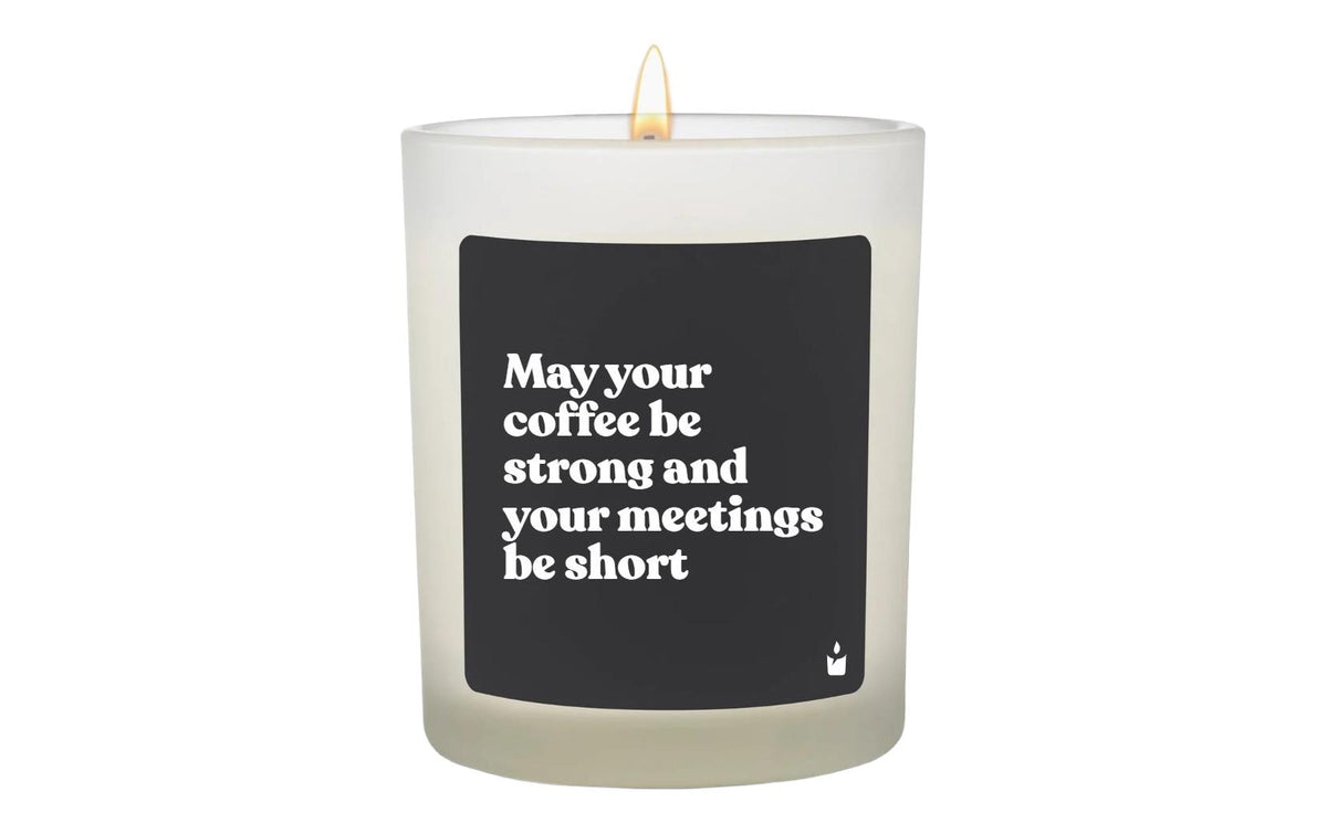 ChattyCandles DuftkerzeMay your coffee be strong and your meetings be short, Woody